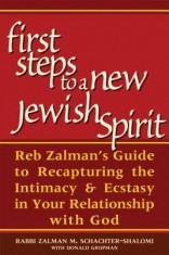 First Steps to a New Jewish Spirit: Reb Zalman&amp;#039;s Guide to Recapturing the Intimacy &amp;amp; Ecstasy in Your Relationship with God foto