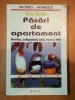 PASARI DE APARTAMENT- NUTRITIE, ADAPOSTURI, BOLI, TRATAMENTE- DORIS QUINTEN