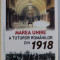 Marea Unire a tuturor romanilor din 1918/ Gh. Buzatu, H. Dumitrescu (coord.)