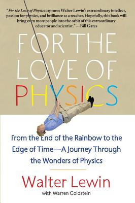 For the Love of Physics: From the End of the Rainbow to the Edge of Time - A Journey Through the Wonders of Physics foto