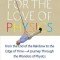 For the Love of Physics: From the End of the Rainbow to the Edge of Time - A Journey Through the Wonders of Physics