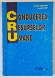 CONDUCEREA RESURSELOR UMANE - coordonator RADU EMILIAN , 1999