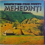 DRUMETIND PRIN MUNTII MEHEDINTI de CRISTAIN LASCU si NICOLAE TERTELEAC , 1982,