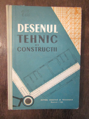 Desenul tehnic de constructii. Manual pentru scolile profesionale de ucenici foto