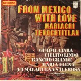 Mariachi Tenochtitlan &lrm;&ndash; From Mexico With Love _ NM / VG vinil, LP, disc muzica latino _ Philips, Olanda