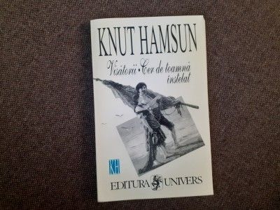 Knut Hamsun - Visatorii. Cer de toamna instelat foto