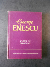 GEORGE ENESCU - VIATA IN IMAGINI (1959, Ed. cartonata) foto