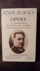 IOAN SLAVICI- OPERE, VI, MEMORIALISTICA, INCHISORILE MELE, EDITIE DE LUX foto