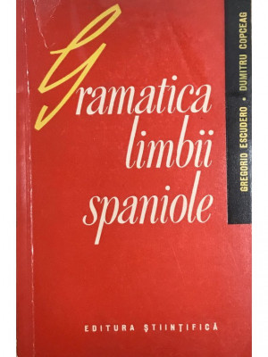 Gregorio Escudero - Gramatica limbii spaniole (editia 1965) foto