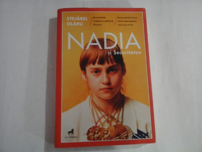 NADIA SI SECURITATEA - STEJAREL OLARU