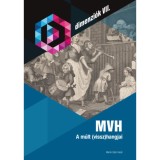 MVH - A m&uacute;lt (vissz)hangjai