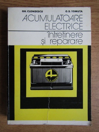 Gh. Clondescu - Acumulatoare electrice. Intretinere si reparare