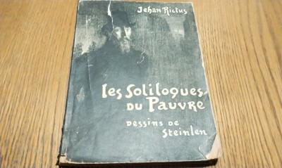 LES SOLILOQUES DU PAUVRE - Jehan Rictus - A. STEINLEN (ilustrations) 1934, 256p. foto