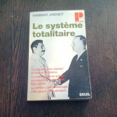 LE SYSTEME TOTALITAIRE - HANNAH ARENDT (CARTE IN LIMBA FRANCEZA)