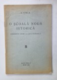 O SCOALA NOUA ISTORICA de NICOLAE IORGA , CONFERINTE TINUTE LA &#039; LIGA CULTURALA &#039; , 1936