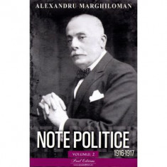Note politice vol. 2. 1916-1917 - Alexandru Marghiloman