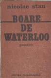 Boare de Waterloo Nicolae Stan Cartea Romaneasca 1984 Editie Clasica Literatura Romana Proza Carte Veche Romane Celebre