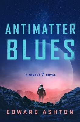 Antimatter Blues: A Mickey7 Novel foto