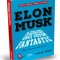 Elon Musk Pentru Tinerii Cititori, Ashlee Vance - Editura Publica