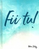 Fii tu! - Helen Exley
