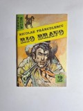 Rio Bravo (2): Polița lui Mulligam &ndash; Aut. Niculae Fr&acirc;nculescu, Ed. Carusel, 1990