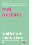 Viata nu e mereu roz (editia a doua) - Bogdan Georgescu, Monica Sibinescu, Mel Robbins
