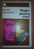 Jarmila Loukotkova&nbsp;-&nbsp;Sange (s&icirc;nge) pentru cine?