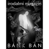Irodalmi Magazin 2024/3. - B&aacute;nk b&aacute;n