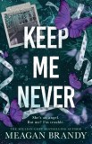 Keep Me Never : The angsty friends-to-lovers romance SAY YOU SWEAR fans have been waiting for, SAS Gardners EU