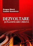 Dezvoltare Si Planificare Urbana - Dragos Dinca, Catalin Dumitrica