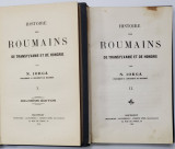 Histoire des Roumains de Transylvanie et de Hongrie de N. Iorga, VOL I-II , Bucuresti 1916