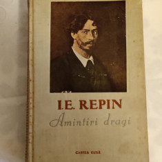 I. E. Repin - Amintiri dragi (Ed. Cartea Rusă - 1955)