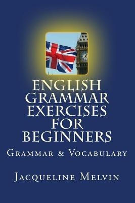 English Grammar Exercises for Beginners: Grammar and Vocabulary