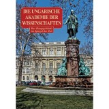 Die Ungarische Akademie der Wissenschaften - A Magyar Tudom&aacute;nyos Akad&eacute;mia - Sisa J&oacute;zsef