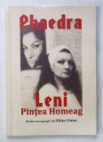 PHAEDRA - LENI PINTEA HOMEAG , studiu monografic de OLTITA CINTEC , 2013 , DEDICATIE *