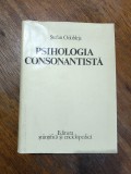 Psihologia Consonantista - Stefan Odobleja / C15G, Alta editura
