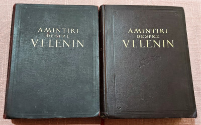 Amintiri despre Vladimir Ilici Lenin 2 Volume - Editura Politica, 1957-1958 foto