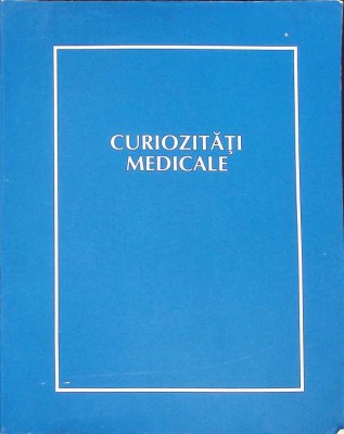 CURIOZITATI MEDICALE-ADAPTARE DUPA M. GOULD, W.L. PYLE-260184 foto