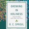 Growing in Holiness: Understanding God&#039;s Role and Yours