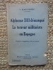 &lrm;V. Blasco-Ibanez&lrm; &lrm;Alphonse XIII d&eacute;masqu&eacute; - la terreur militariste en Espagne&lrm;