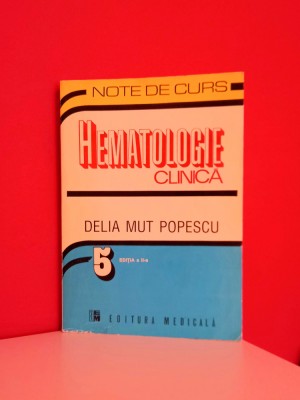 Hematologie clinica - note de curs - Delia Mut Popescu (1999) foto