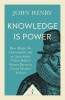 Knowledge Is Power: Francis Bacon &amp; Crearea Stiintei Moderne | Carte in Engleza