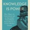 Knowledge Is Power: How Magic, the Government and an Apocalyptic Vision Helped Francis Bacon to Create Modern Science