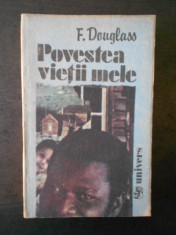 F. DOUGLASS - POVESTEA VIETII MELE foto