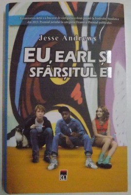 EU , EARL SI SFARSITUL EI de JESSE ANDREWS , 2016 * EDITIE CARTONATA foto