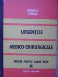 URGENTELE MEDICO-CHIRURGICALE. SINTEZE PENTRU CADRE MEDII-LUCRETIA TITIRCA-256012