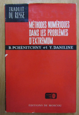 Methodes numeriques dans les problemes d&amp;#039;extremum / B. Pchenitchny, Y. Daniline foto