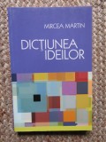 Mircea Martin - Dictiunea ideilor