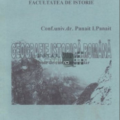 Geografie istorica romana Note de curs universitar/ Panait I. Panait