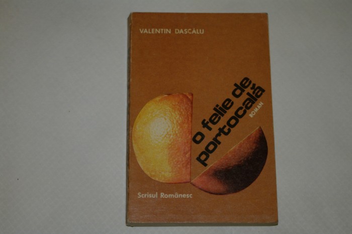 O felie de portocala - Valentin Dascalu - 1980